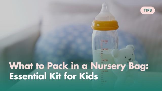 What to Pack in a Nursery Bag: Essential Kit for Kids