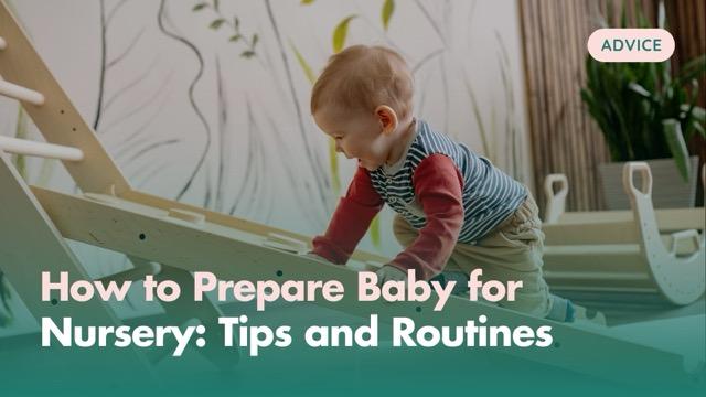 How to Prepare Your Baby for Nursery: Tips and Routines